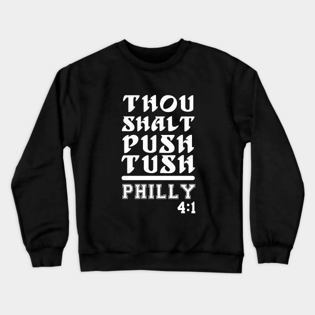 Tush Push Philly Commandment 4:1 Crewneck Sweatshirt by Electrovista